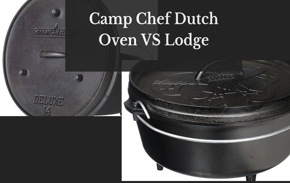 Camp Chef Dutch Oven vs Lodge